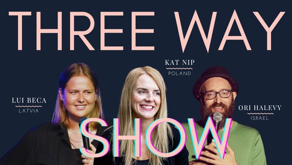 English Comedy | Three Way Show | Lui, Ori & Kat