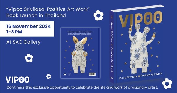 “Vipoo Srivilasa: Positive Art Work” Book Launch in Thailand “Vipoo Srivilasa: Positive Art Work” Book Launch in Thailand