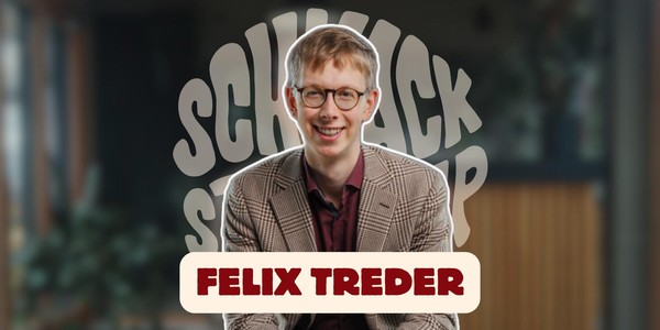 SCHNACK Stand-Up präsentiert: FELIX TREDER