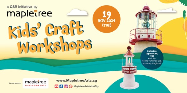 Mapletree Kids' Craft Workshop (Fullerton Lighthouse)