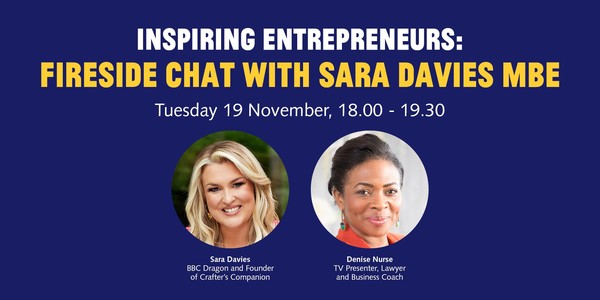 Inspiring Entrepreneurs: Fireside Chat with Sara Davies MBE