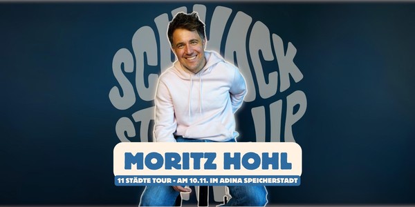 SCHNACK Stand-Up präsentiert: MORITZ HOHL (Early Show)