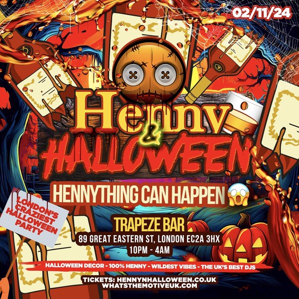 HENNY & HALLOWEEN - Shoreditch’s Biggest HALLOWEEN Party