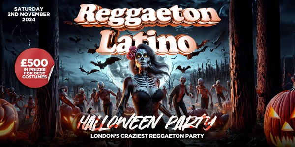 REGGAETON LATINO "HALLOWEEN PARTY" - LONDON'S CRAZIEST REGGAETON PARTY