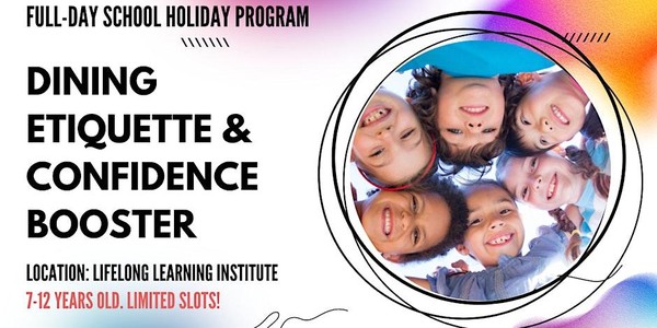 1-Day Camp: Dining Etiquette + Confidence Booster (7-12 years old)