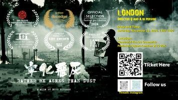 Documentary Screening : Rather Be Ashes Than Dust - London「寧化飛灰」-倫敦放映