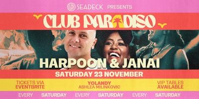 SEADECK & CLUB PARADISO presents Harpoon & Janai - Saturday 23rd Nov 2024