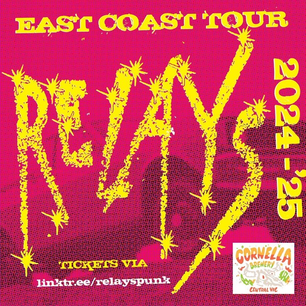 Relays East Coast Tour (With Forklift Assassins) Relays East Coast Tour (With Forklift Assassins)