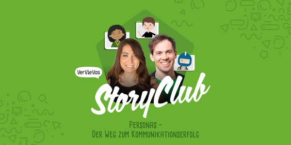 VerVieVas StoryClub - Personas als Weg zum Kommunikationserfolg