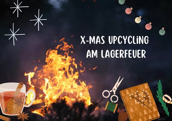 X-Mas Upcycling am Lagerfeuer