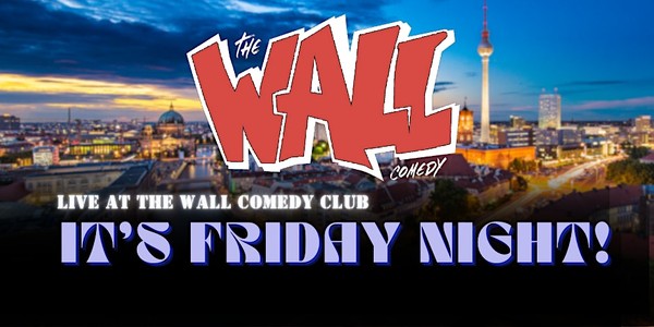 Live from the Wall Comedy Club &#8211; It&#8217;s Friday Night!!!