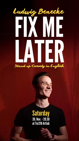 Fix Me Later – Ludwig’s English Standup Comedy Solo Hour