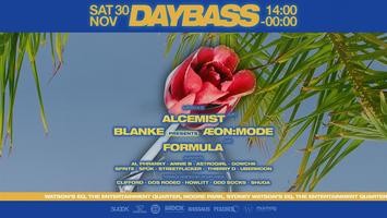 DAYBASS FT ALCEMIST (UK), BLANKE presents ÆON:MODE, FORMULA (UK) + MORE