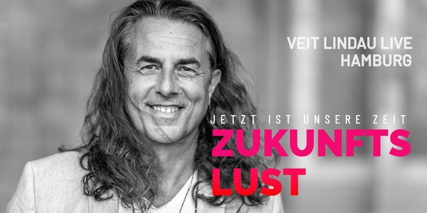 ZUKUNFTSLUST | Veit Lindau live  in Hamburg