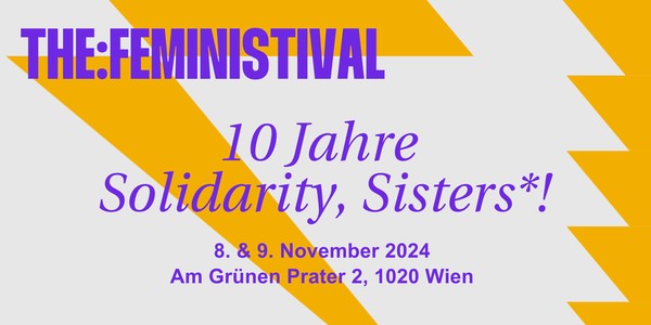 Feministival - 10 Jahre Solidarity, Sisters*!