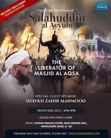 London: The Life of  Salahuddin al Ayyubi by Shaykh Zahir Mahmood! FREE