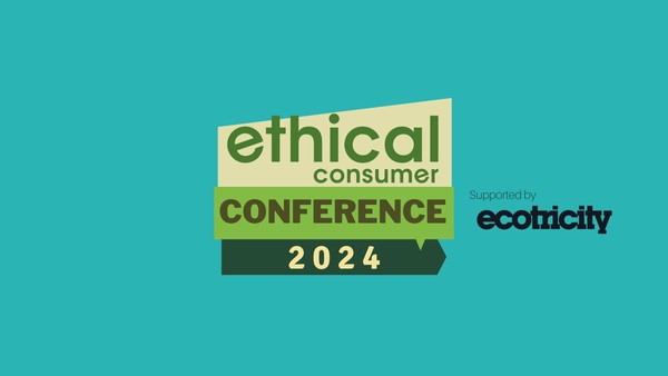 Ethical Consumer Conference 2024