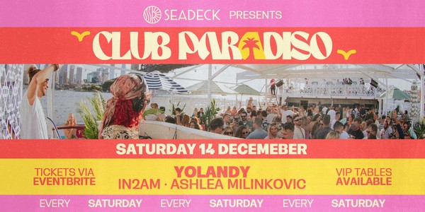 SEADECK presents CLUB PARADISO - Saturday 14th December 2024