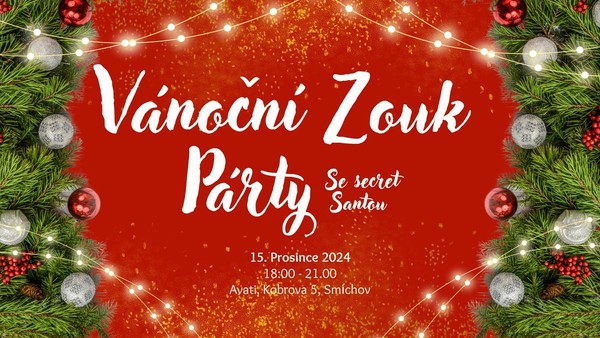 🎄 VÁNOČNÍ ZOUK PÁRTY & Secret Santa 🎄 🎄 VÁNOČNÍ ZOUK PÁRTY & Secret Santa 🎄