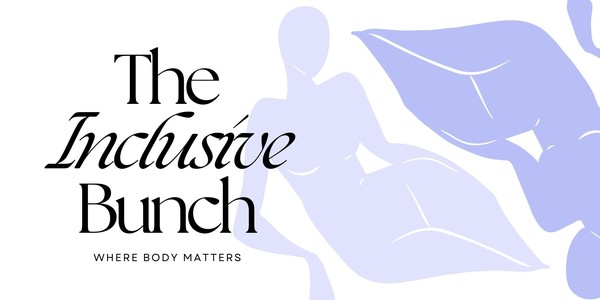 The Inclusive Bunch: Where Body Matters