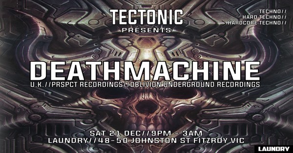 TECTONIC PRESENTS DEATHMACHINE (UK) | FREE ENTRY