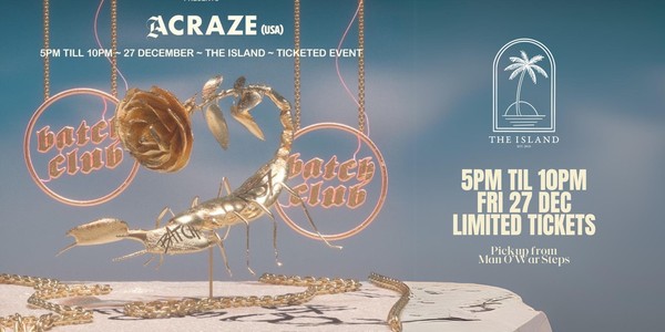 The Island Sydney & Batch Series Present: Batch Club 007 Feat. Acraze