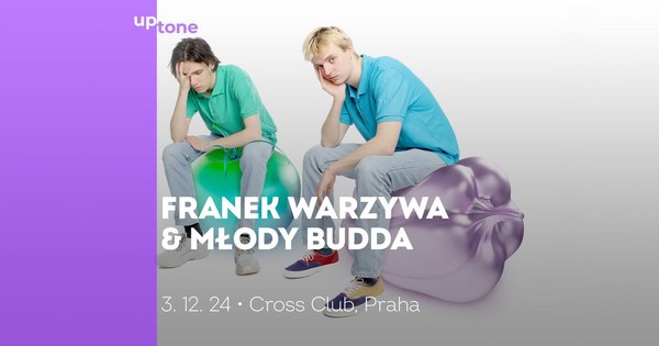 Franek Warzywa & Młody Budda • Praha Franek Warzywa & Młody Budda • Praha