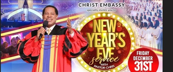 NEW YEAR EVE SERVICE WITH PASTOR CHRIS NEW YEAR EVE SERVICE WITH PASTOR CHRIS