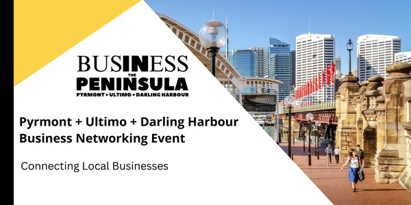 Business in the Peninsula(Pyrmont+Ultimo+Darling Harbour)Networking Event