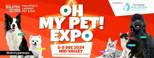 OH MY PET! EXPO - DEC 2024 (KUALA LUMPUR) OH MY PET! EXPO - DEC 2024 (KUALA LUMPUR)