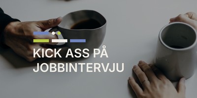 Kick ass på jobbintervju!