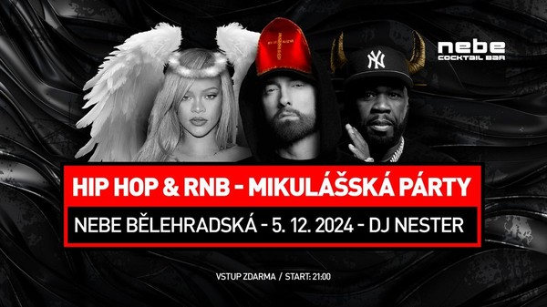 HIP HOP & RNB MIKULÁŠSKÁ PARTY v Nebi Bělehradská HIP HOP & RNB MIKULÁŠSKÁ PARTY v Nebi Bělehradská