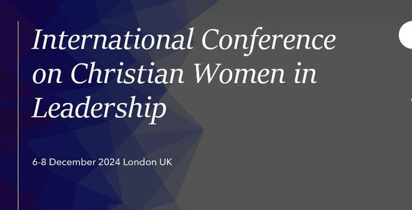 International Conference on Christian Women in Leadership, London UK