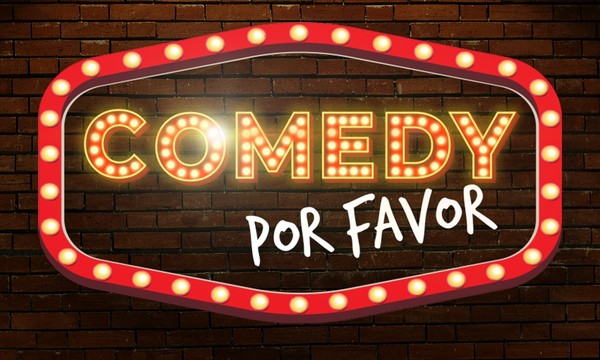 COMEDY! Por Favor