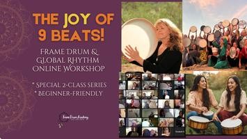 “THE JOY OF 9 BEATS”: Frame Drum & Global Rhythm Workshop (2- class series)