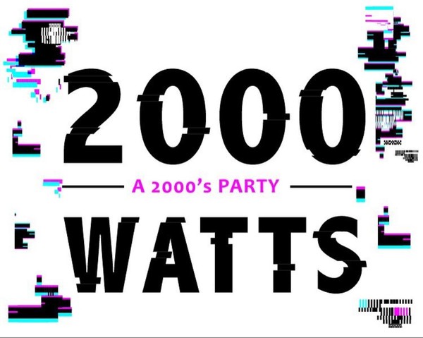 2000 Watts: A 2000's Party