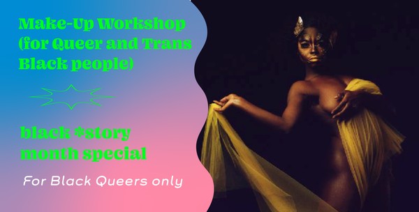 Makeup Workshop (for Queer and Trans Black people)