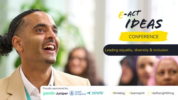 E-ACT Ideas: leading equality, diversity & inclusion