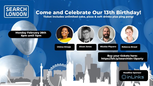 Search London's 13th Birthday Party -  Come and Celebrate with us !