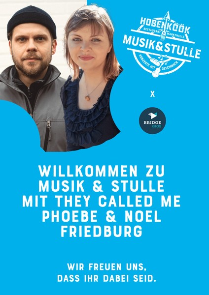 Musik & Stulle mit THEY CALLED ME PHOEBE & NOEL FRIEDBURG