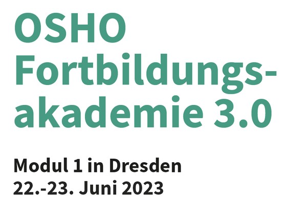 OSHO Fortbildungsakademie 3.0 - Modul 4
