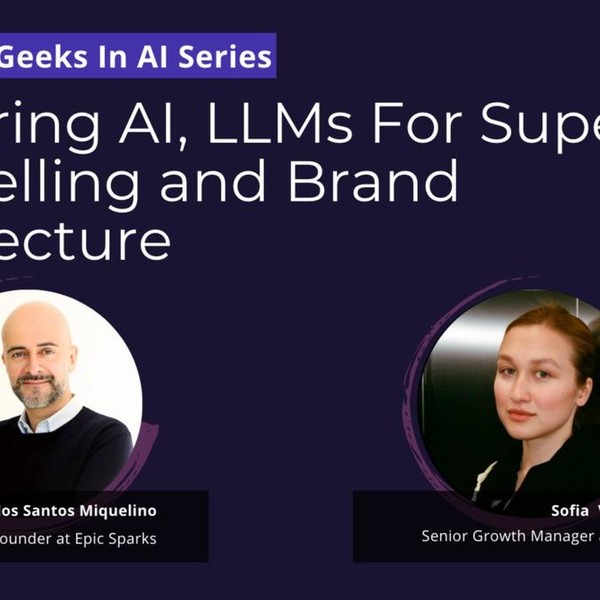 Mastering AI, LLMs For Superior Product Storytelling and Brand Architecture