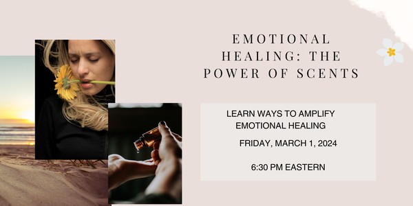 EMOTIONAL HEALING: THE POWER OF SCENTS - Sydney