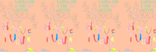 Laura Lee & The Jettes + Pretty Average + Have Fun!  Loge. Kneipekollektiv