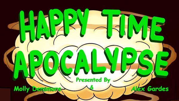 Happy Time Apocalypse ft. Chanel Omari, Raj Suresh, Shane Torres, Shannon Fiedler