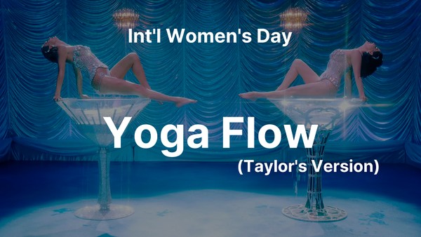 Inl't Women's Month Yoga Flow (Taylor's Version)