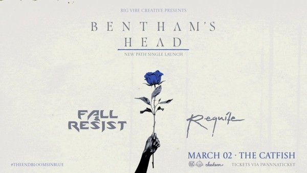 Bentham's Head: NEW PATH Single Launch w/ Fall and Resist + Requite