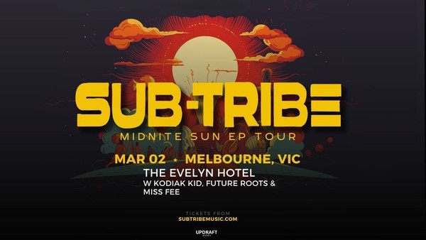 SUB-TRIBE 'Midnite Sun' EP Tour // MELBOURNE