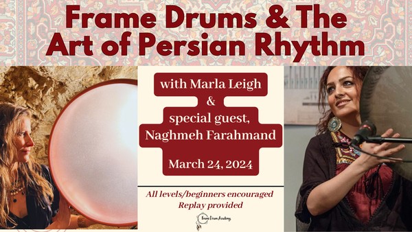 Frame Drums & The Art of Persian Rhythm (online workshop/all levels)