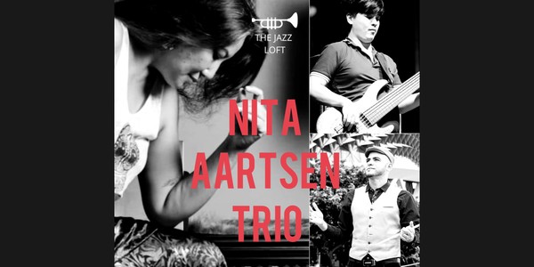 NITA AARTSEN TRIO @ The Jazz Loft